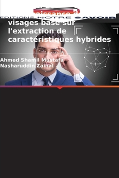 Paperback Système de reconnaissance des visages basé sur l'extraction de caractéristiques hybrides [French] Book