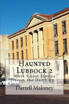 Paperback Haunted Lubbock 2: More Ghost Stories from the Hub City Book