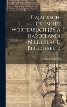Hardcover Dajacksch-Deutsches Wörterbuch [By A. Hardeland]. (Niederländ. Bibelgesell.). [Slovak] Book