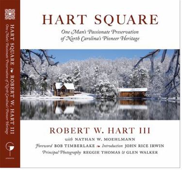 Hardcover Hart Square: One Man's Passionate Preservation of North Carolina's Pioneer Heritage Book