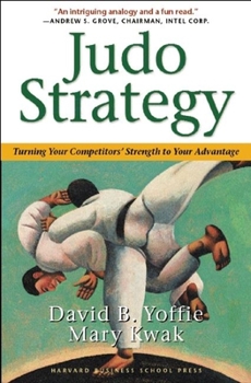 Hardcover Judo Strategy: Turning Your Competitors' Strength to Your Advantage Book