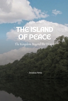 The Island of Peace: The Kingdom Beyond the Waves