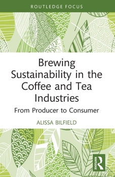Paperback Brewing Sustainability in the Coffee and Tea Industries: From Producer to Consumer Book