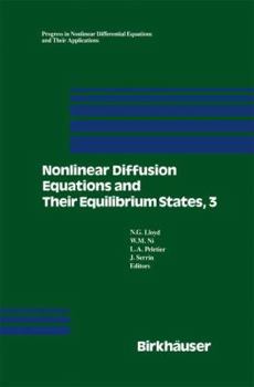 Hardcover Nonlinear Diffusion Equations and Their Equilibrium States, 3: Proceedings from a Conference Held August 20-29, 1989 in Gregynog, Wales Book