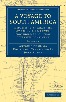 Paperback A Voyage to South America: Describing at Large the Spanish Cities, Towns, Provinces, Etc. on That Extensive Continent Book