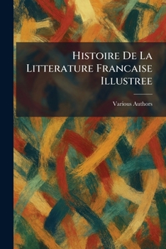 Paperback histoire de la litterature francaise illustree [French] Book