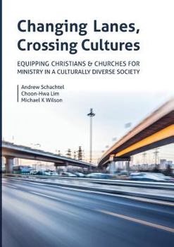 Paperback Changing Lanes, Crossing Cultures: Equipping Christians and Churches for Ministry in a Culturally Diverse Society Book