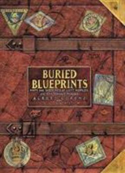 Hardcover Buried Blueprints: Maps and Sketches of Lost Worlds and Mysterious Places [With Magnifying Glass] Book