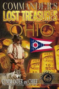 Paperback Commander's Lost Treasures You Can Find In Ohio: Follow the Clues and Find Your Fortunes! Book