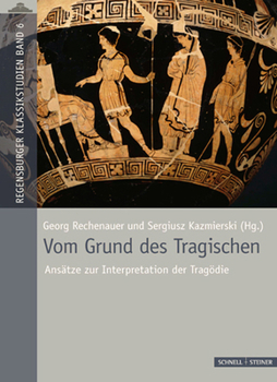 Hardcover Vom Grund Des Tragischen: Ansatze Zur Interpretation Der Tragodie [German] Book
