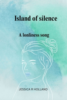 Island of silence: The loneliness song