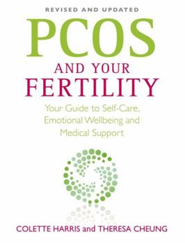 Paperback PCOS and Your Fertility: Your Guide to Self-Care, Emotional Wellbeing and Medical Support (Revised, Updated) Book