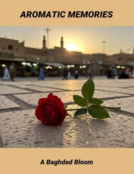 Paperback Aromatic Memories: A Baghdad Bloom Book