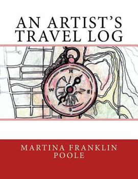 Paperback An Artist's Travel Log: an illustrated memoir of exploration in a wilderness obscured by trauma Book