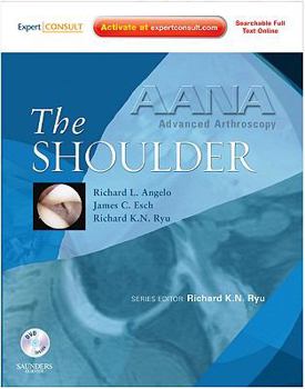 AANA Advanced Arthroscopy: The Shoulder: Expert Consult: Online, Print and DVD