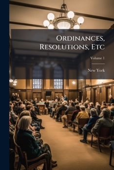 Paperback Ordinances, Resolutions, Etc; Volume 1 Book
