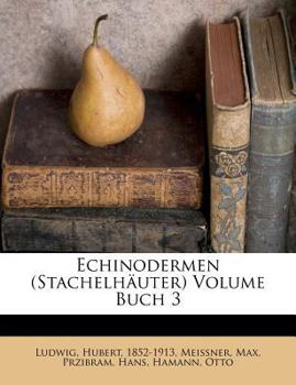 Echinodermen (Stachelh�uter) Volume Buch 3