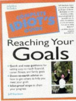 Paperback The Complete Idiot's Guide to Reaching Your Goals Book