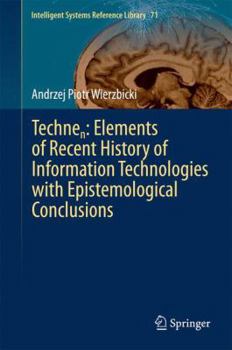 Hardcover Technen: Elements of Recent History of Information Technologies with Epistemological Conclusions Book