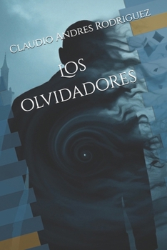 Los olvidadores (Spanish Edition)