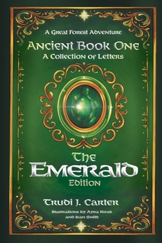 Paperback A Great Forest Adventure Ancient Book One: A Collection of Letters - The Emerald Edition Book