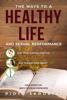 Paperback The Ways to a Healthy Life and Sexual Performance Book