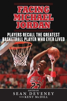 Hardcover Facing Michael Jordan: Players Recall the Greatest Basketball Player Who Ever Lived Book