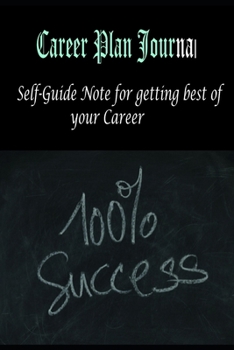 Paperback Career Plan Journal: Self-Guide Note for Getting best of your Career Book