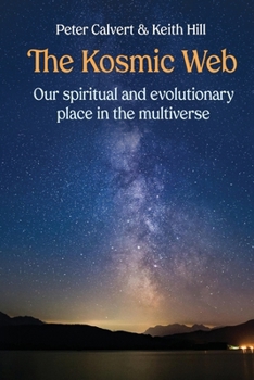 Paperback The Kosmic Web: Our spiritual and evolutionary place in the multiverse Book