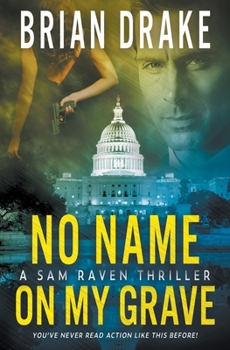 No Name On My Grave: A Sam Raven Thriller - Book #6 of the Sam Raven