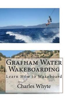 Paperback Grafham Water Wakeboarding: Learn How to Wakeboard Book