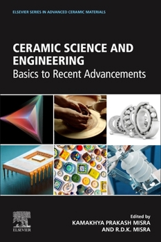 Paperback Ceramic Science and Engineering: Basics to Recent Advancements Book