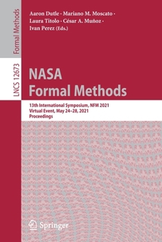Paperback NASA Formal Methods: 13th International Symposium, Nfm 2021, Virtual Event, May 24-28, 2021, Proceedings Book