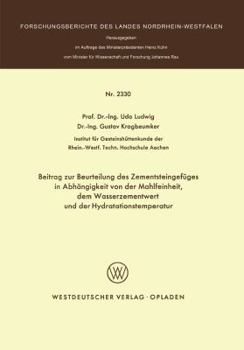 Paperback Beitrag Zur Beurteilung Des Zementsteingefüges in Abhängigkeit Von Der Mahlfeinheit Dem Wasserzementwert Und Der Hydratationstemperatur [German] Book