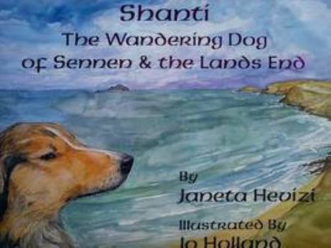 Paperback Shanti the Wandering Dog of Sennen and the Land's End (Shanti Dog Stories) Book