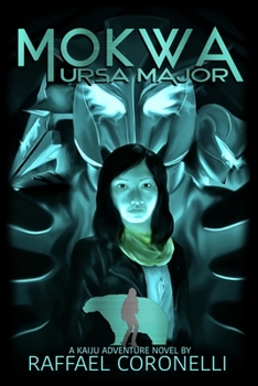 Mokwa: Ursa Major - Book #5 of the Daikaiju Yuki