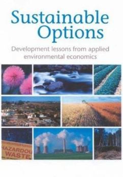 Paperback Sustainable Options: Development Lessons from Applied Environmental Economics Book