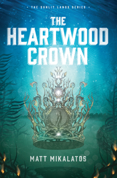 The Heartwood Crown - Book #2 of the Sunlit Lands