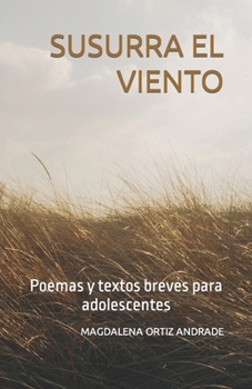 SUSURRA EL VIENTO: Poemas y textos breves para adolescentes (Spanish Edition)