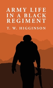 Hardcover Army Life in a Black Regiment: Thomas Wentworth Higginson Book