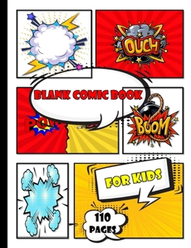 blank comic book for kids to write stories: create draw your own comics with this perfecct comic book journal notebook - 110 pages of fun and unique ... notebook and sketchbook for kids and adults