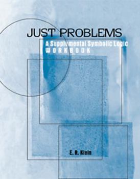 Paperback Just Problems: A Supplemental Symbolic Logic Workbook Book
