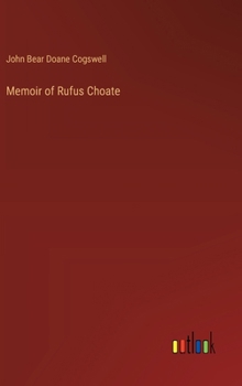 Hardcover Memoir of Rufus Choate Book