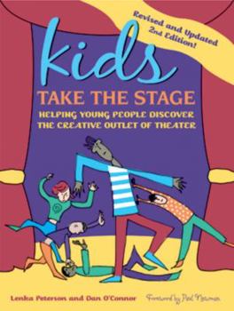 Paperback Kids Take the Stage: Helping Young People Discover the Creative Outlet of Theater Book