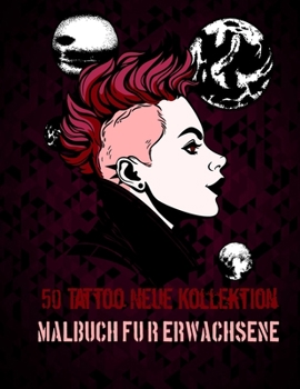 50 Tattoo Neue Kollektion Malbuch f�r Erwach: unsere neue Wonderful World of the World's Beautiful Most 50 Tattoo, eine gro�e Auswahl an wundersch�nen Tattoos. Enth�lt sowohl einfache als auch kompliz