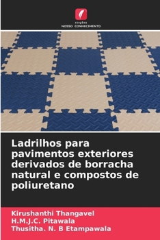 Ladrilhos para pavimentos exteriores derivados de borracha natural e compostos de poliuretano (Portuguese Edition)
