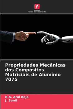 Paperback Propriedades Mecânicas dos Compósitos Matriciais de Alumínio 7075 [Portuguese] Book