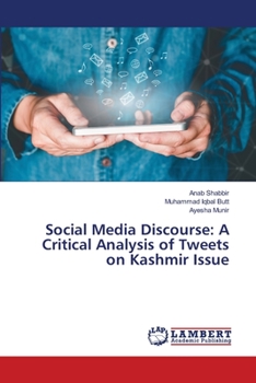 Paperback Social Media Discourse: A Critical Analysis of Tweets on Kashmir Issue Book