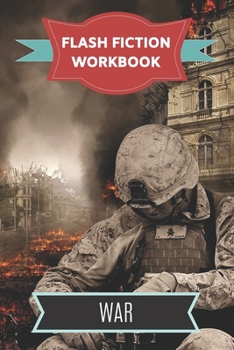 Paperback Flash Fiction Workbook War: Smart designed notebook with theme and protagonist plot to help you write short stories fast. Book