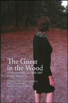 Paperback The Guest in the Wood: A Selection of Poems 2004-2007 Book